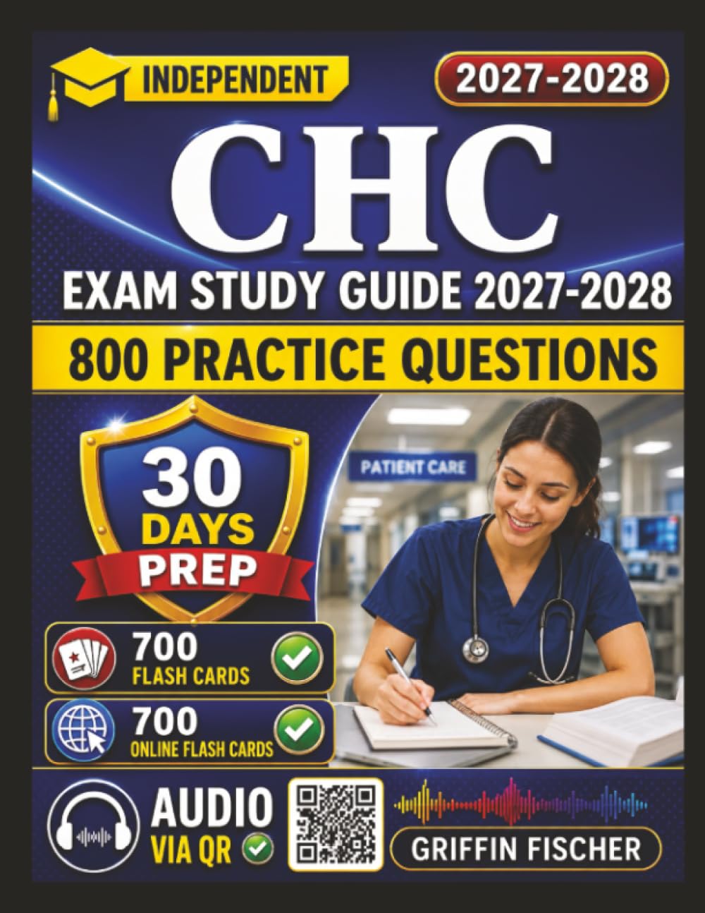 Independent CHC Exam Study Guide 2027-2028: 800 Practice Questions with Detailed Explanations for HCCA Certification Success chc