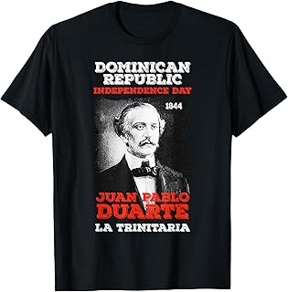 Dominican Republic Independence Day Juan Pablo Duarte T-Shirt