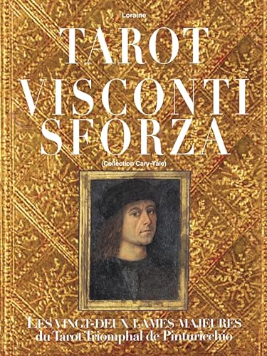 TAROT VISCONTI-SFORZA LES VINGT-DEUX LAMES MAJEURES: du Tarot Triomphal de Pinturicchio