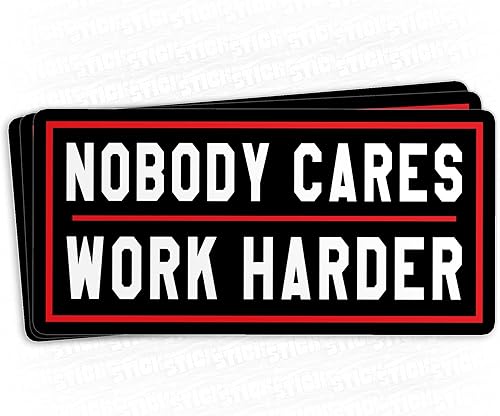 (3 unidades) - Adhesivo con texto en inglés "Nobody Cares Work Harder" (Nobody Cares Work Harder) con texto en inglés "Nobody Cares Work Harder" (3