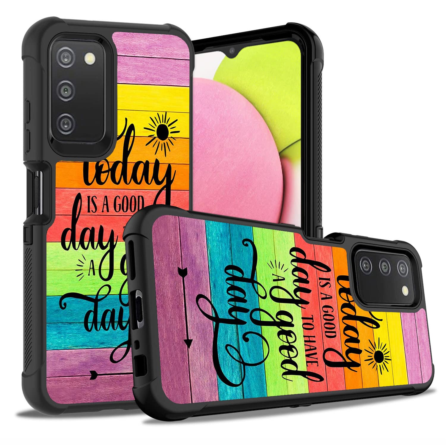 Galaxy A03S Phone Case, Today is a Good Day to Have a Good Day Inspirational Quote Design Heavy Duty 3 in 1 Hybrid Hard Plastic & Soft Silicone Shockproof Protection Case for Samsung Galaxy A03S