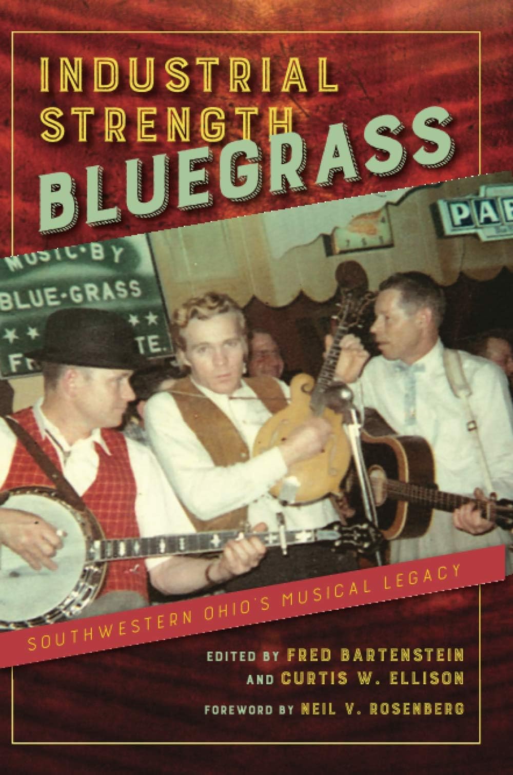 Industrial Strength Bluegrass: Southwestern Ohio's Musical Legacy (Music in American Life)