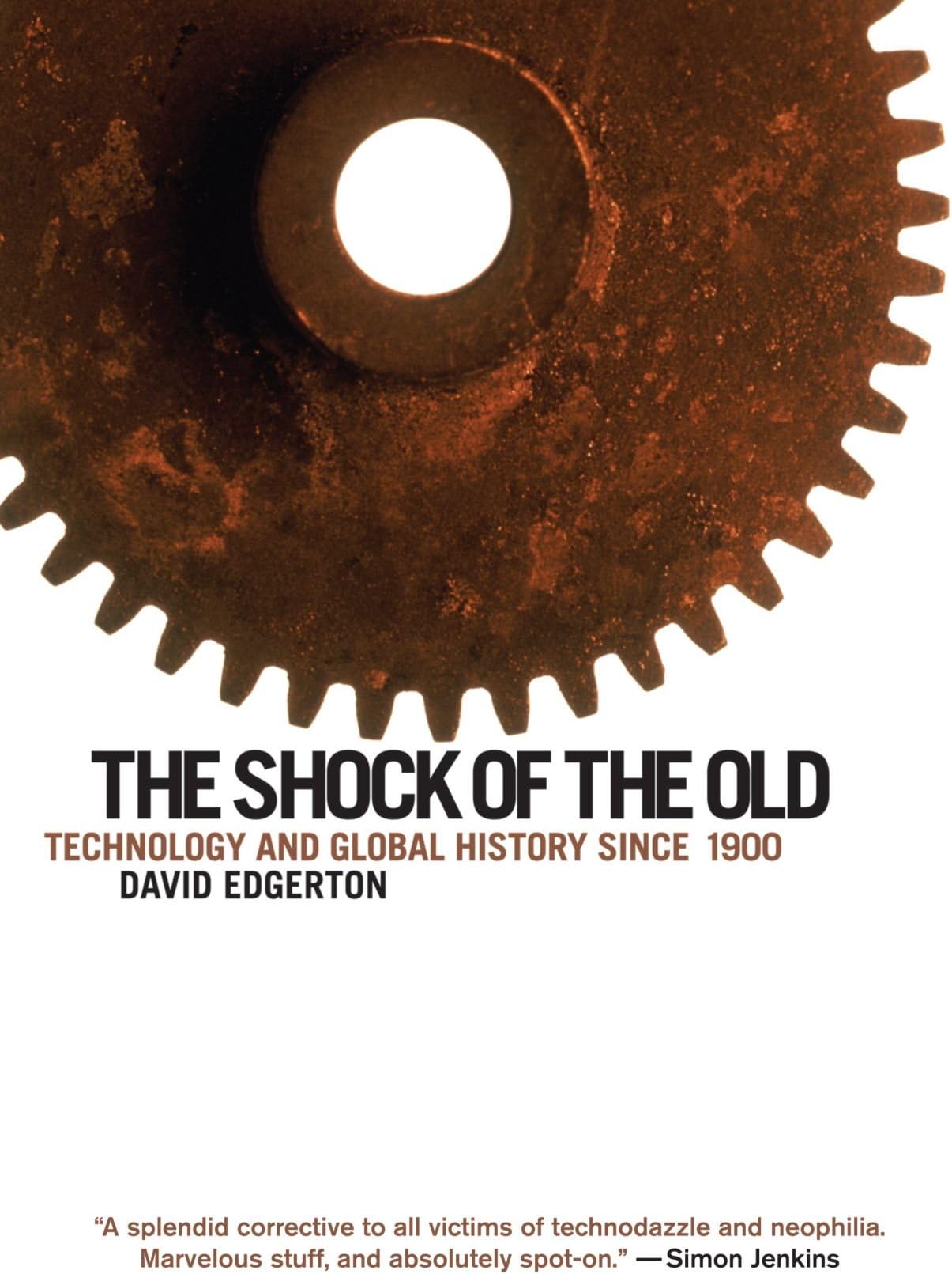 The Shock of the Old: Technology and Global History since 1900