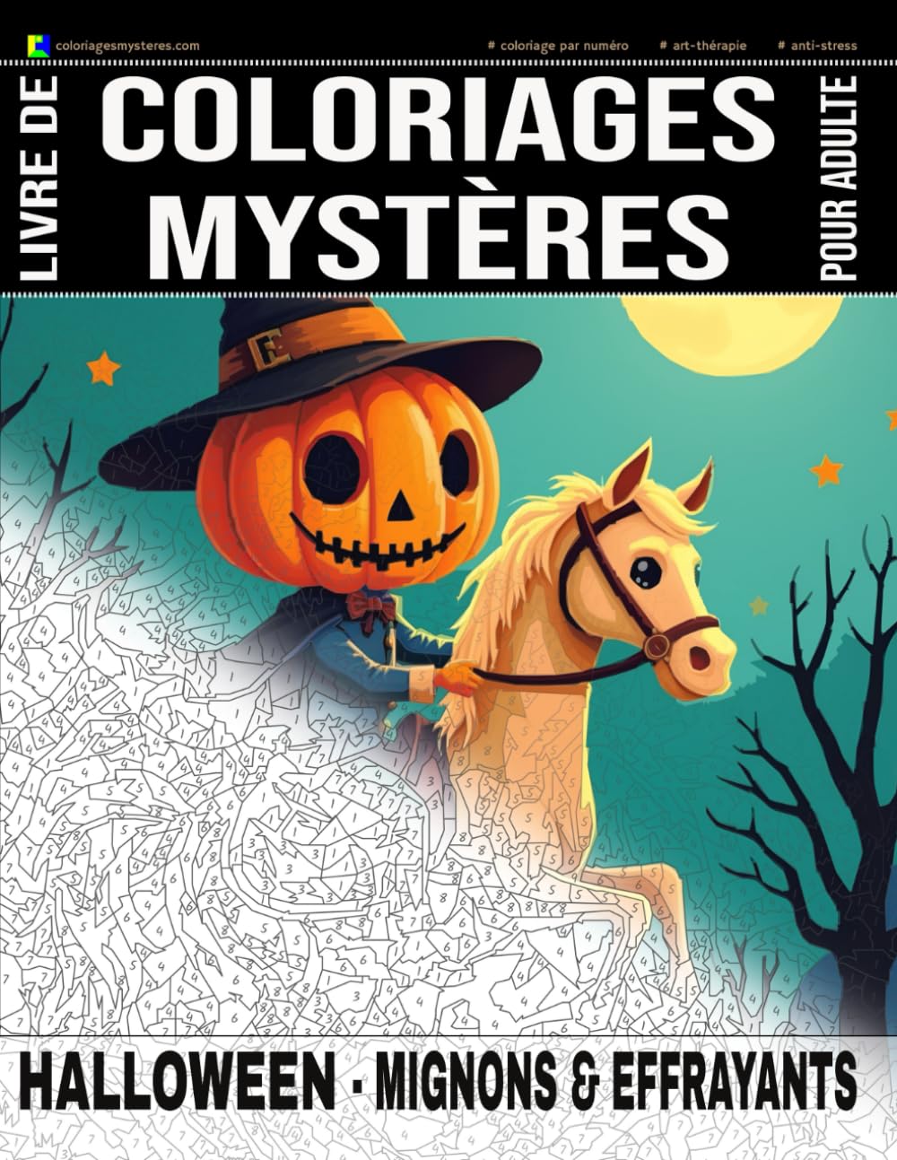 HALLOWEEN - MIGNONS & EFFRAYANTS - Livre de Coloriages Mystères pour adulte - Coloriage par Numéro - Art-Thérapie - Anti-Stress: 20 dessins ... dessin apparaîtra ! Coloriages géométriques