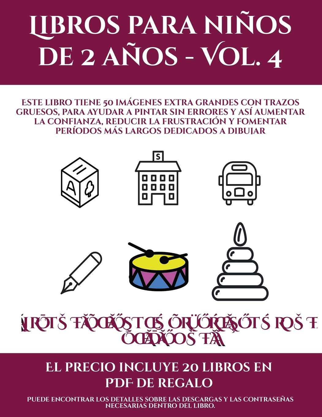 Libros para bebés (Libros para niños de 2 años - Vol. 4): Este libro tiene 50 imágenes extra grandes con trazos gruesos, para ayudar a pintar sin ... períodos más largos dedicados a dibuj: 8
