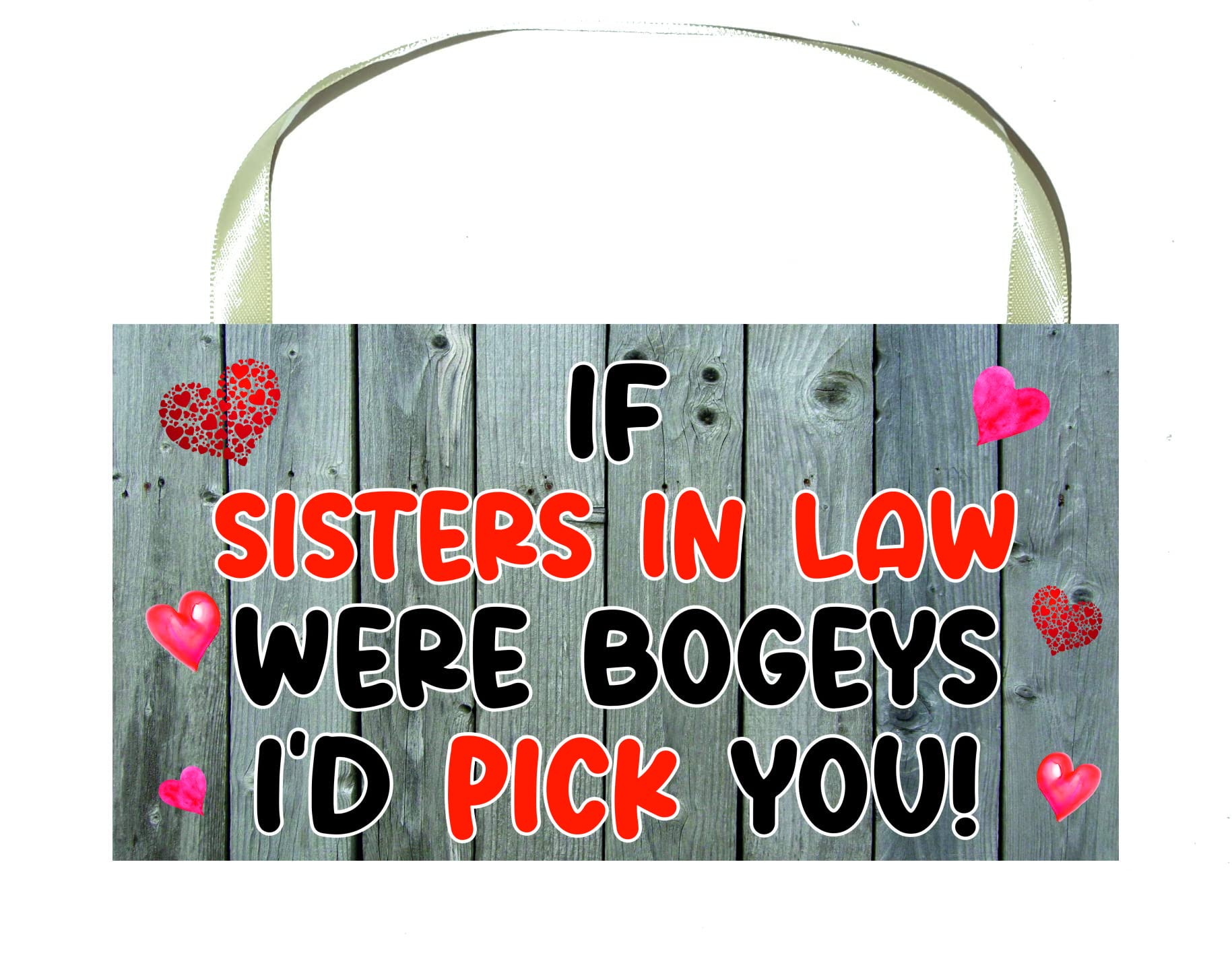 Decalarama Sister In Law Plaque Gift, If Sisters In Law Were Bogeys I'd Pick You - Novelty Birthday Present - Sadnick Gifts