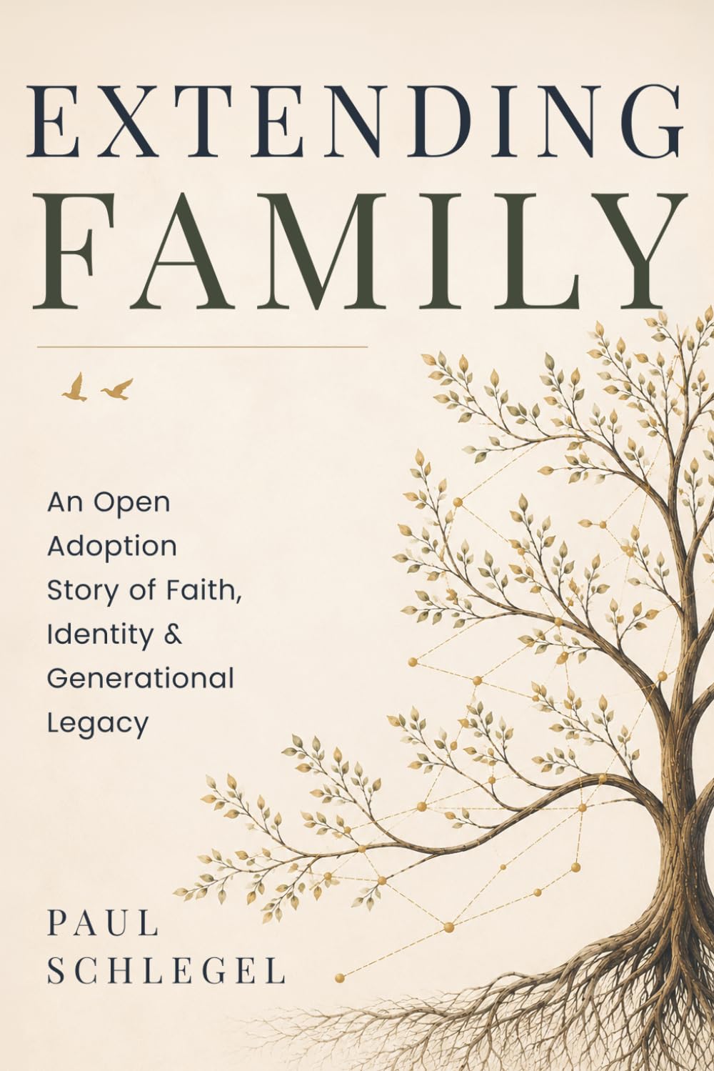 Extending Family: An Open Adoption Story of Faith, Identity, and Generational Legacy