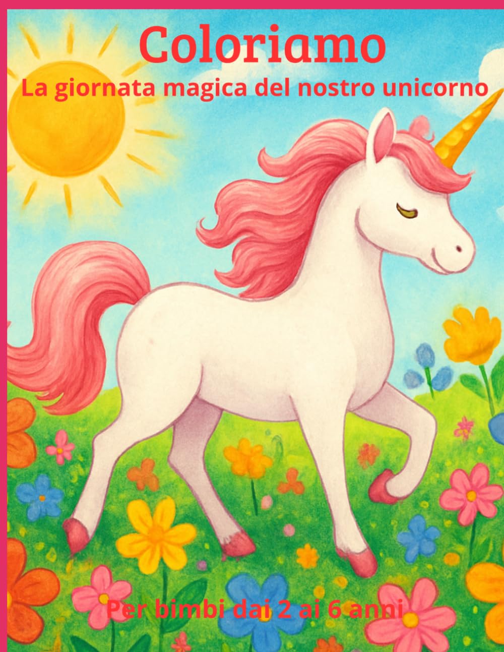Coloriamo: la giornata magica del nostro unicirno