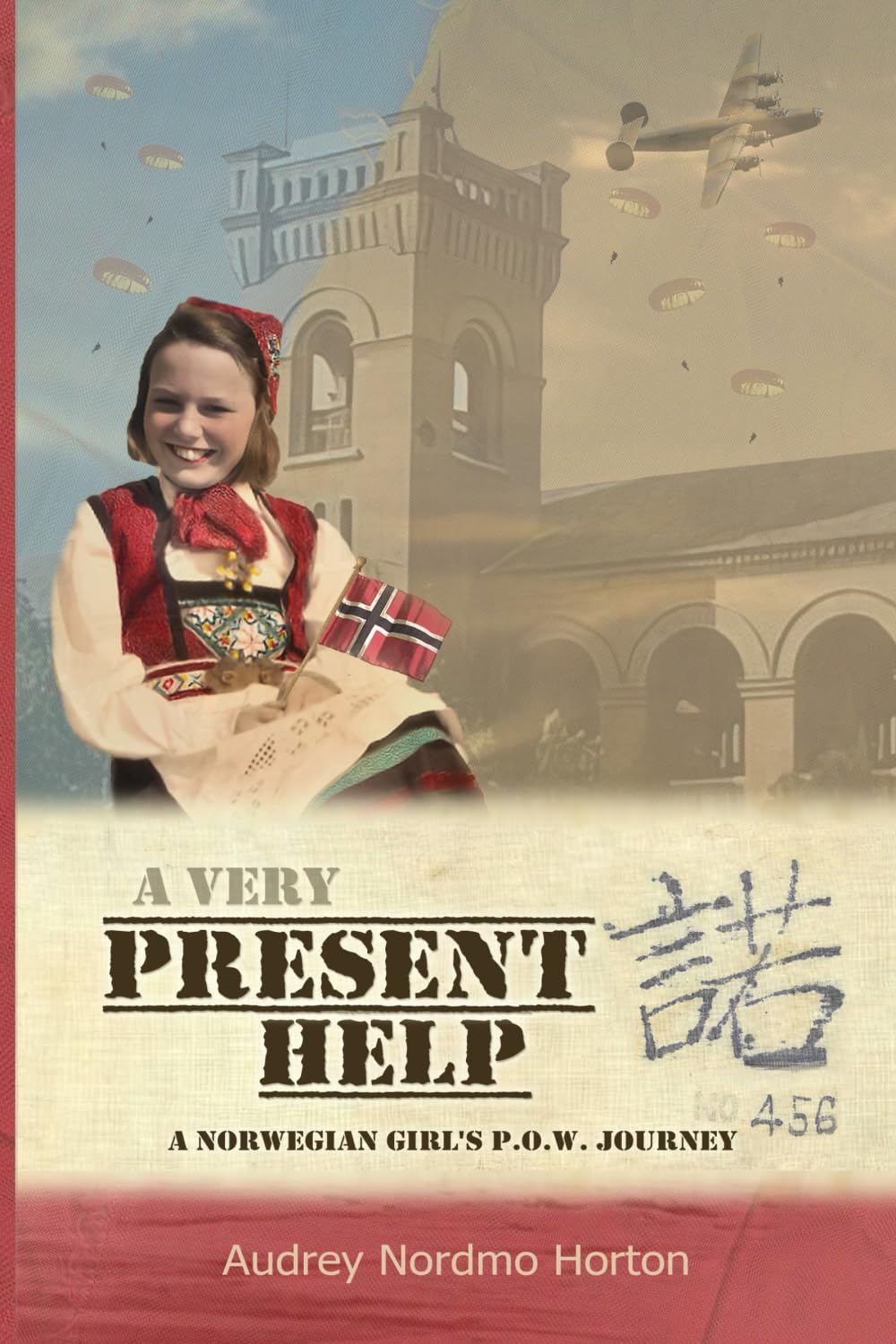 A Very Present Help: A Norwegian Girl's P.O.W. Journey