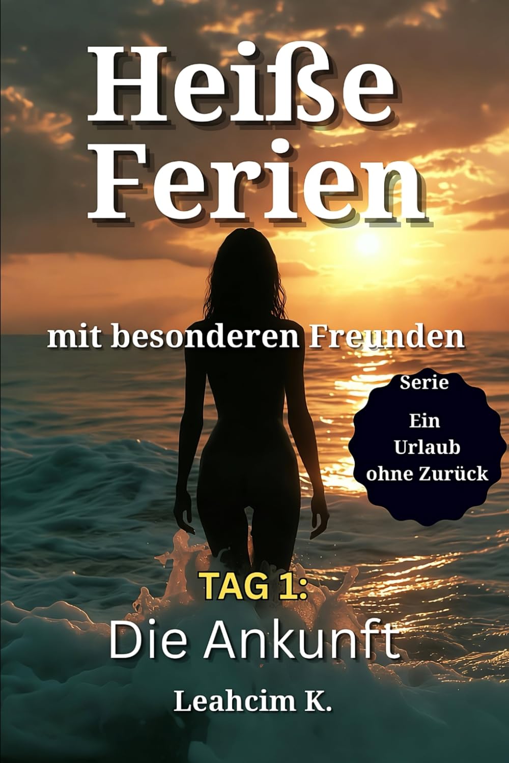Heiße Ferien mit besonderen Freunden - Tag 1: Die Ankunft (Ein Urlaub ohne Zurück)