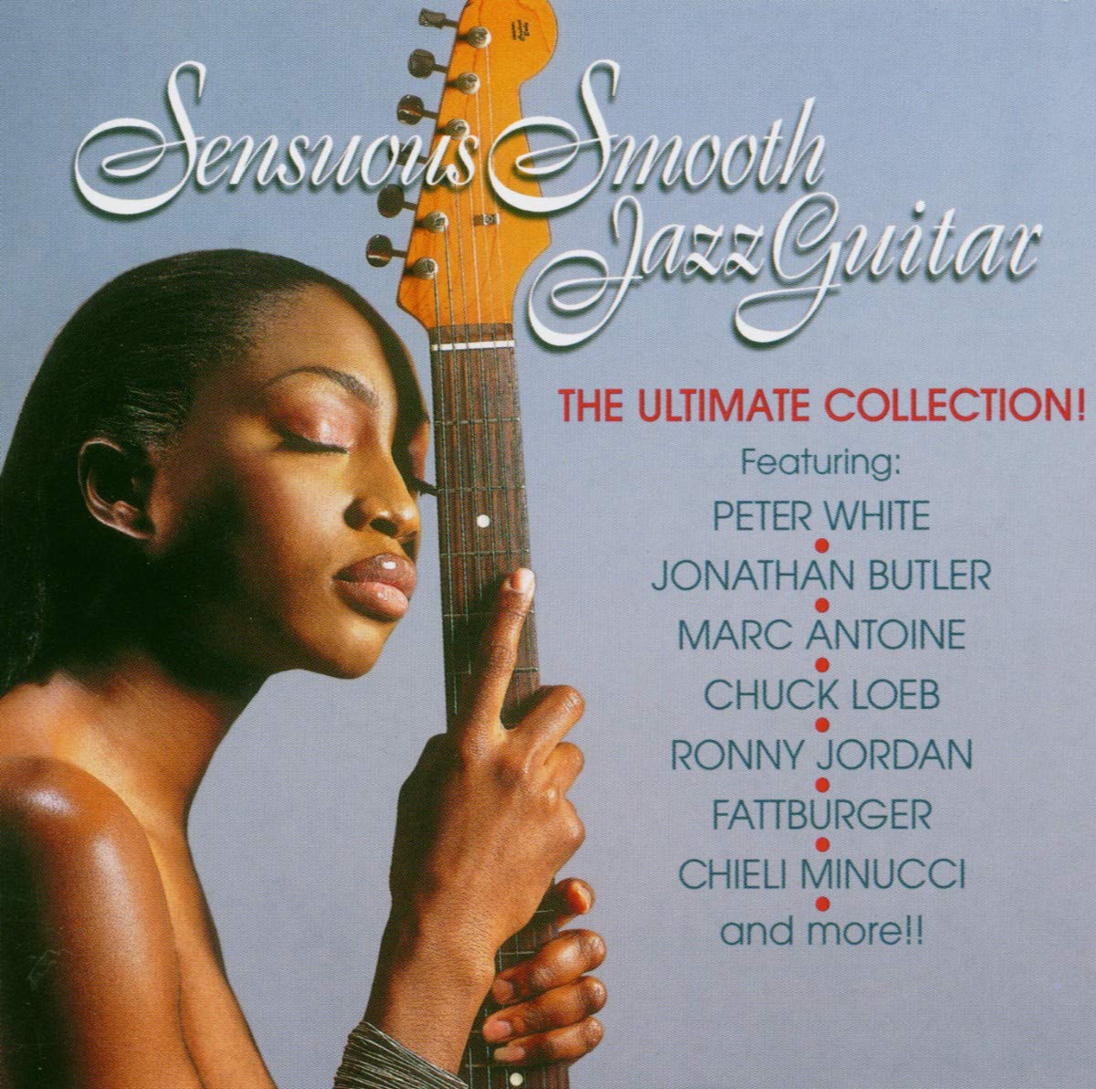 Sensuous Smooth Jazz Guitar: The Ultimate Collection