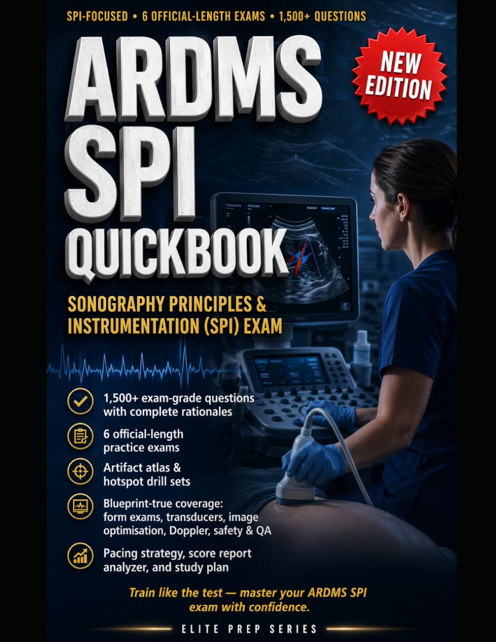 ARDMS SPI PHYSICS QUICKBOOK 2026–2027: 1500+ Exam-Grade Questions, Correct Answers, Detailed Explanations, Strategies, Pitfalls, Exam Look-outs, 6 ... & Instrumentation (SPI) Examination