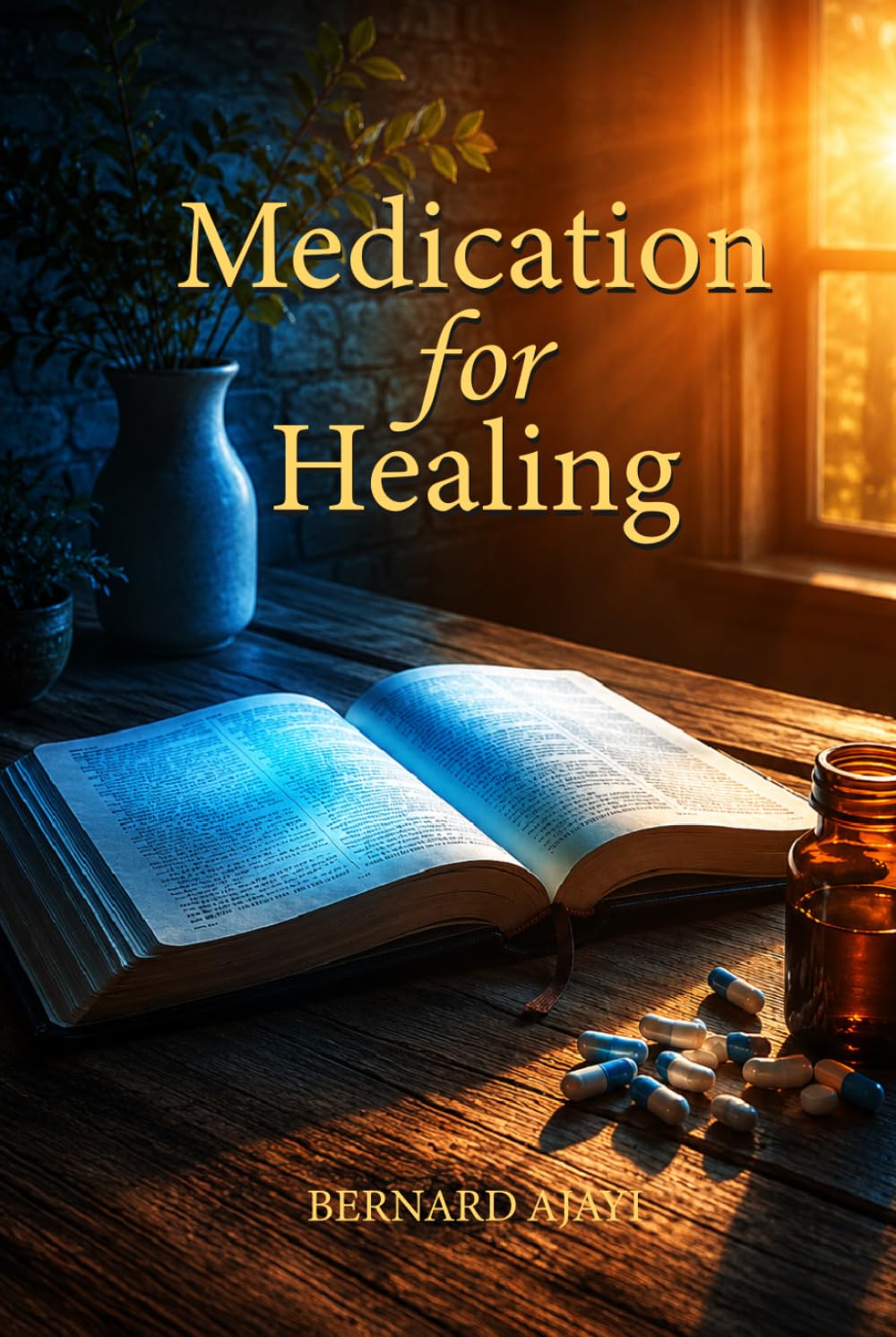 MEDICATION FOR HEALING: ACTIVATE YOUR HEALING THROUGH GOD'S WORD