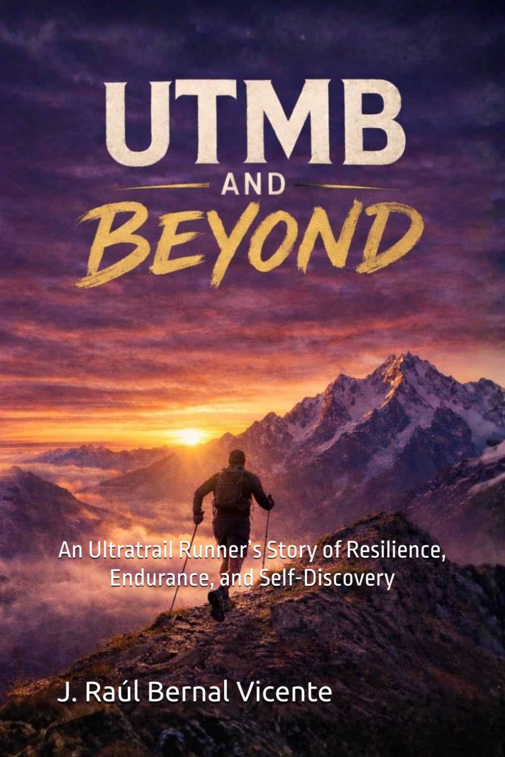UTMB and Beyond: An Ultratrail Runner’s Story of Resilience, Endurance, and Self-Discovery