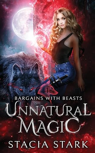 Unnatural Magic: A Paranormal Urban Fantasy Romance: 1 (Bargains with Beasts)