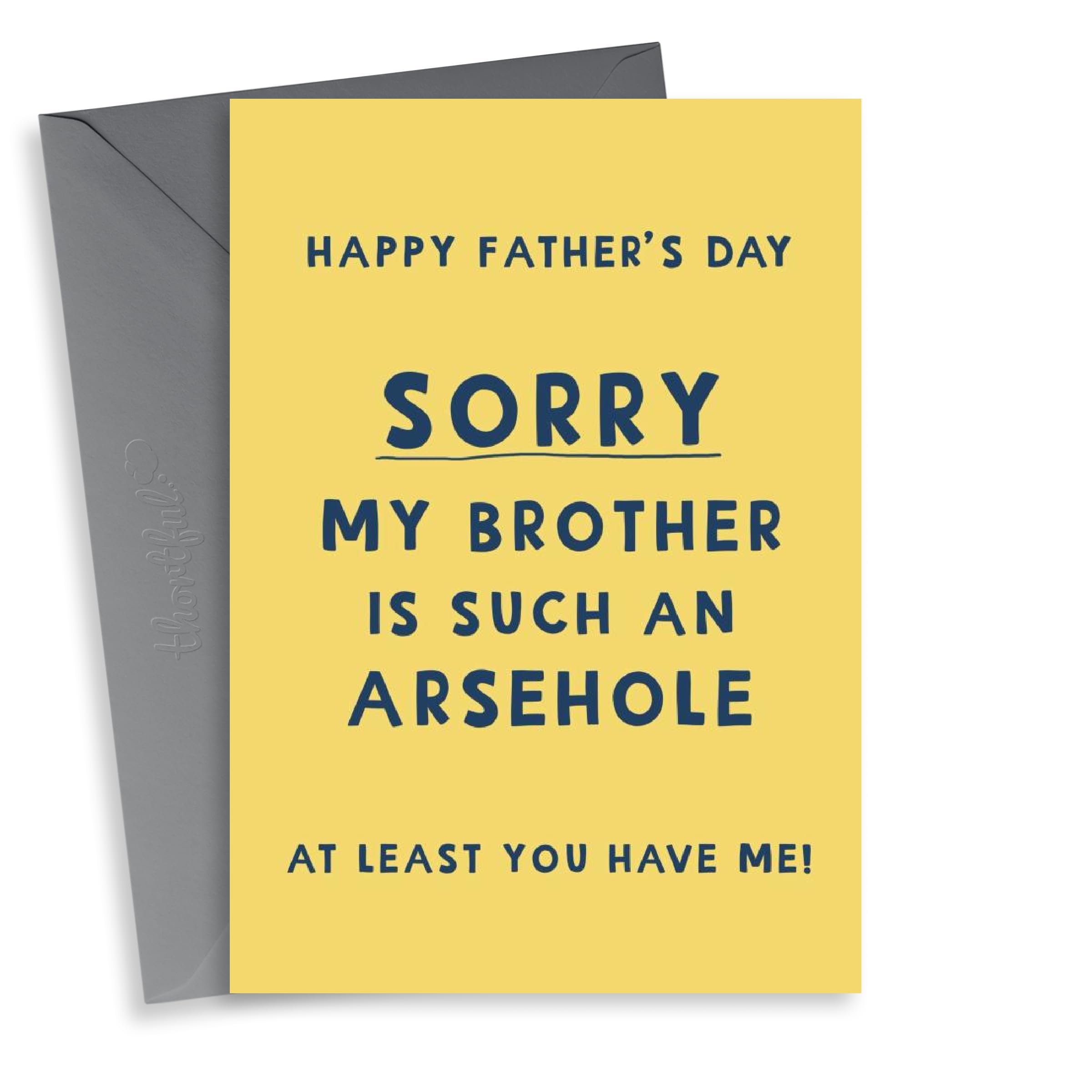 Cheeky Father’s Day Card - Sorry My Brother Is Such An Arsehole