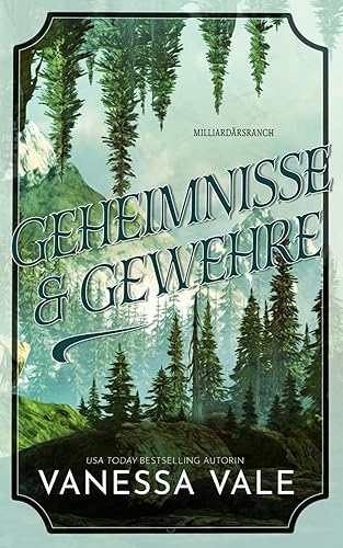 Geheimnisse &amp; Gewehre (Milliardärsranch, Band 1)