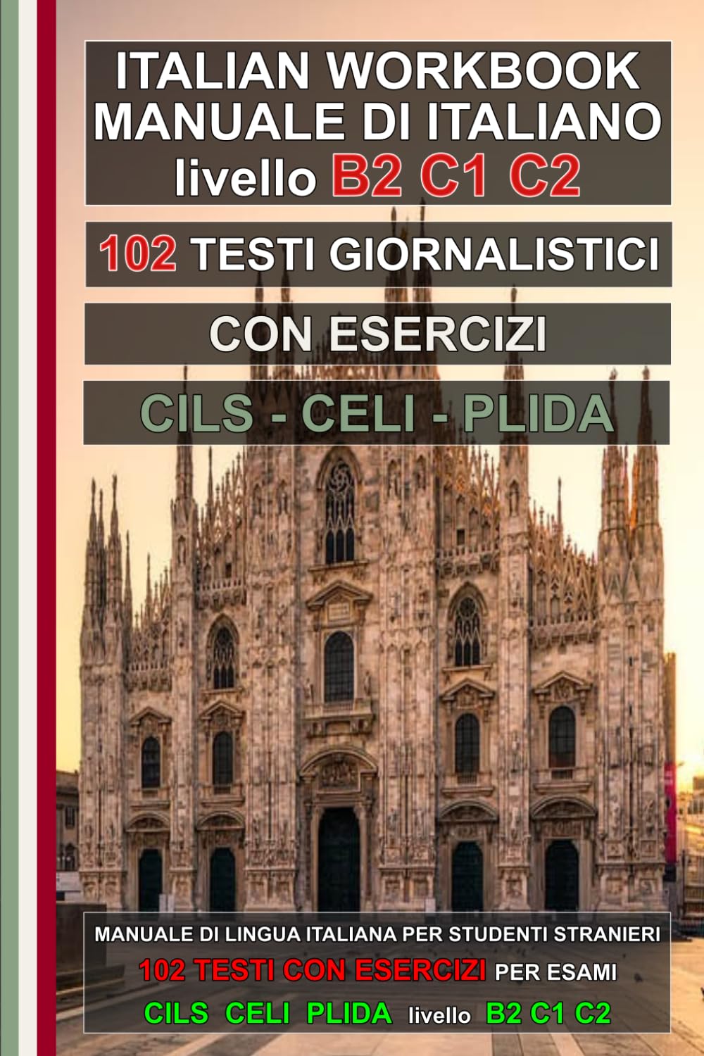 Workbook B2-C1: Testi giornalistici con esercizi di grammatica per esami di livello B2-C1 (avanzato): Manuale riservato agli studenti stranieri che ... per gli esercizi! (L’italiano per tutti)