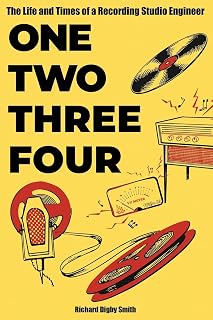 One, Two, Three, Four: The Life and Times of a Recording Studio Engineer