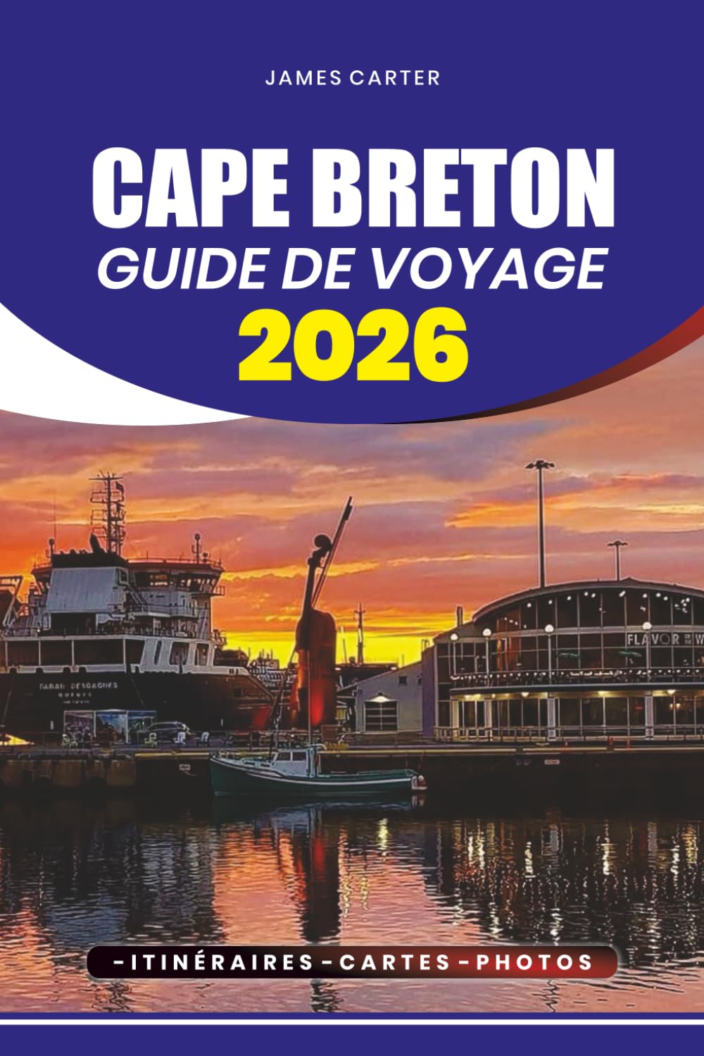 CAPE BRETON GUIDE DE VOYAGE 2026: Planifiez un voyage sans stress, découvrez des trésors cachés et explorez les principales attractions, festivals et délices culinaires de l'île