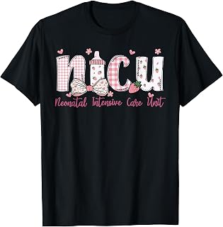 NICU Nurse Week Neonatal Intensive Care Unit NICU Nurses Day T-Shirt