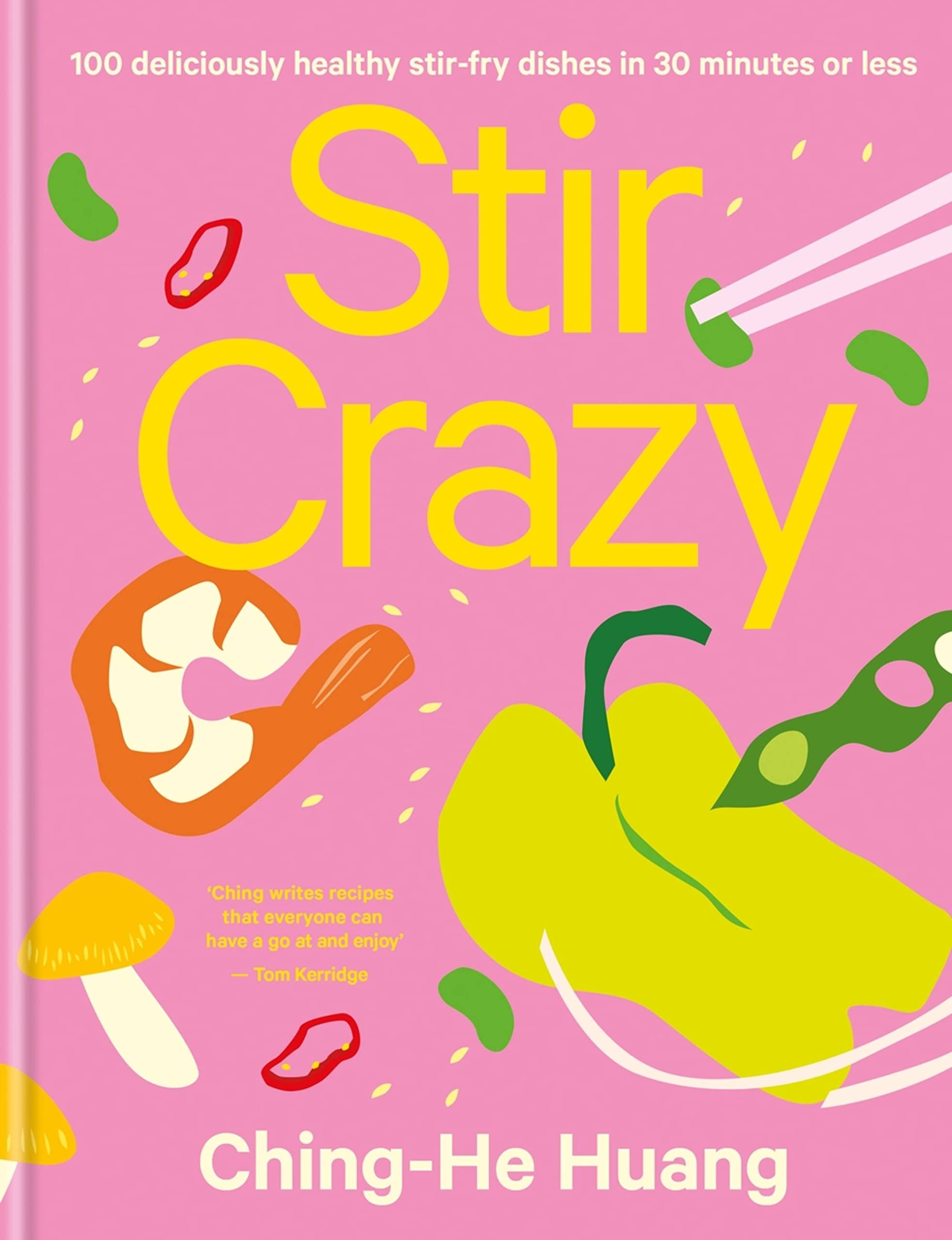 Stir Crazy: 100 Deliciously Healthy Stir Fry Dishes in 30 Minute