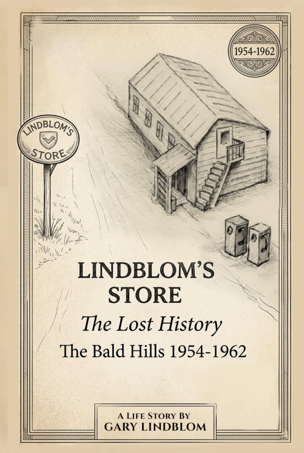 LINDBLOM’S STORE: The Lost History The Bald Hills 1954 - 1962