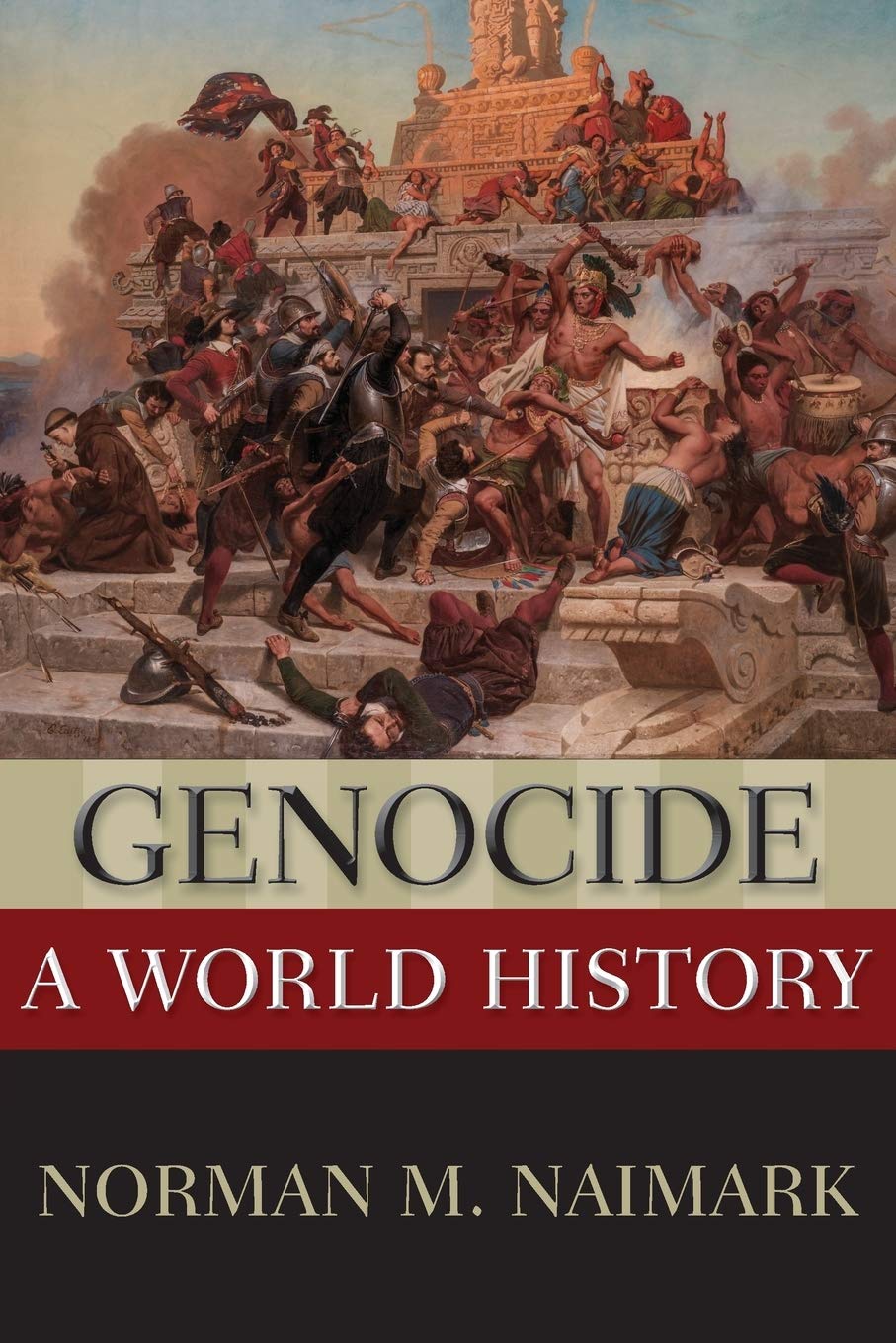Genocide: A World History: Naimark, Norman M.: 9780199765263
