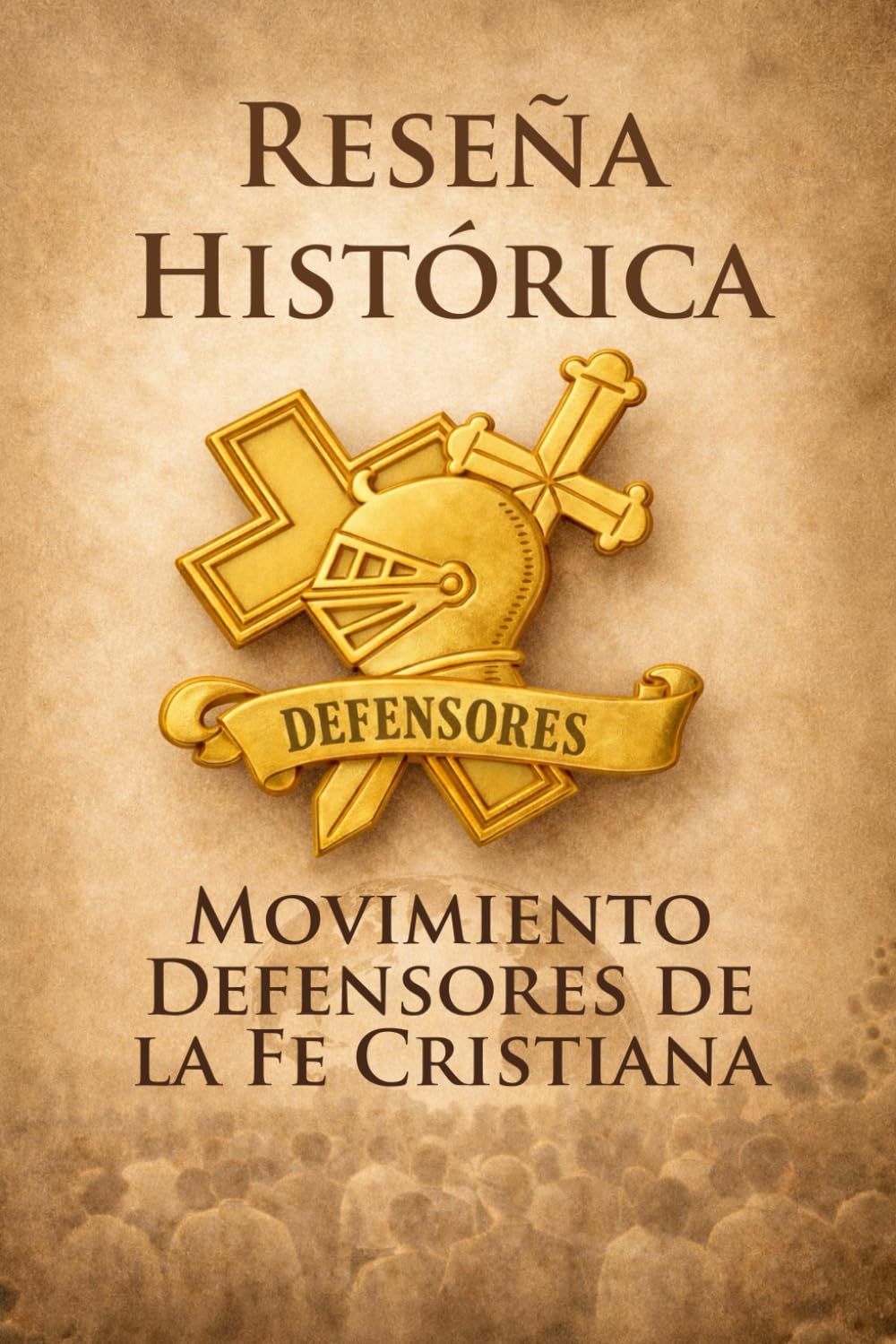 Reseña Histórica Movimiento Defensores de la Fe Cristiana
