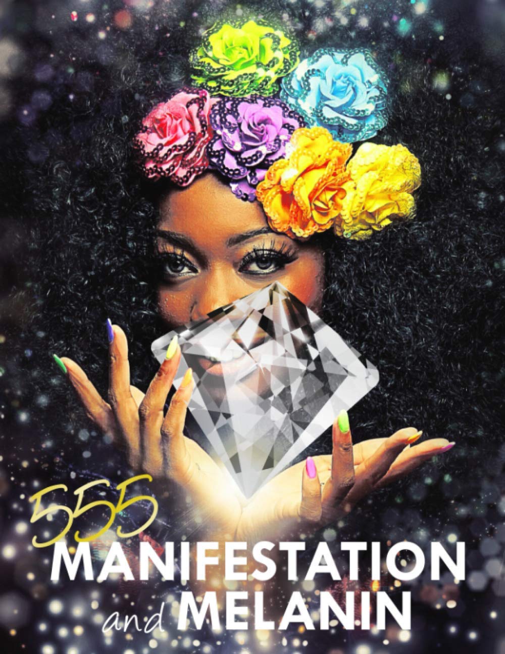 Manifestation and Melanin: 555 Manifestation Journal for Black Women: to Manifest their Desires & Dreams With LOA Technique