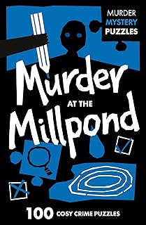 Collins Murder Mystery Puzzles - Murder At Mill Pond: 100 Logic Puzzles to Solve the Murder Mystery