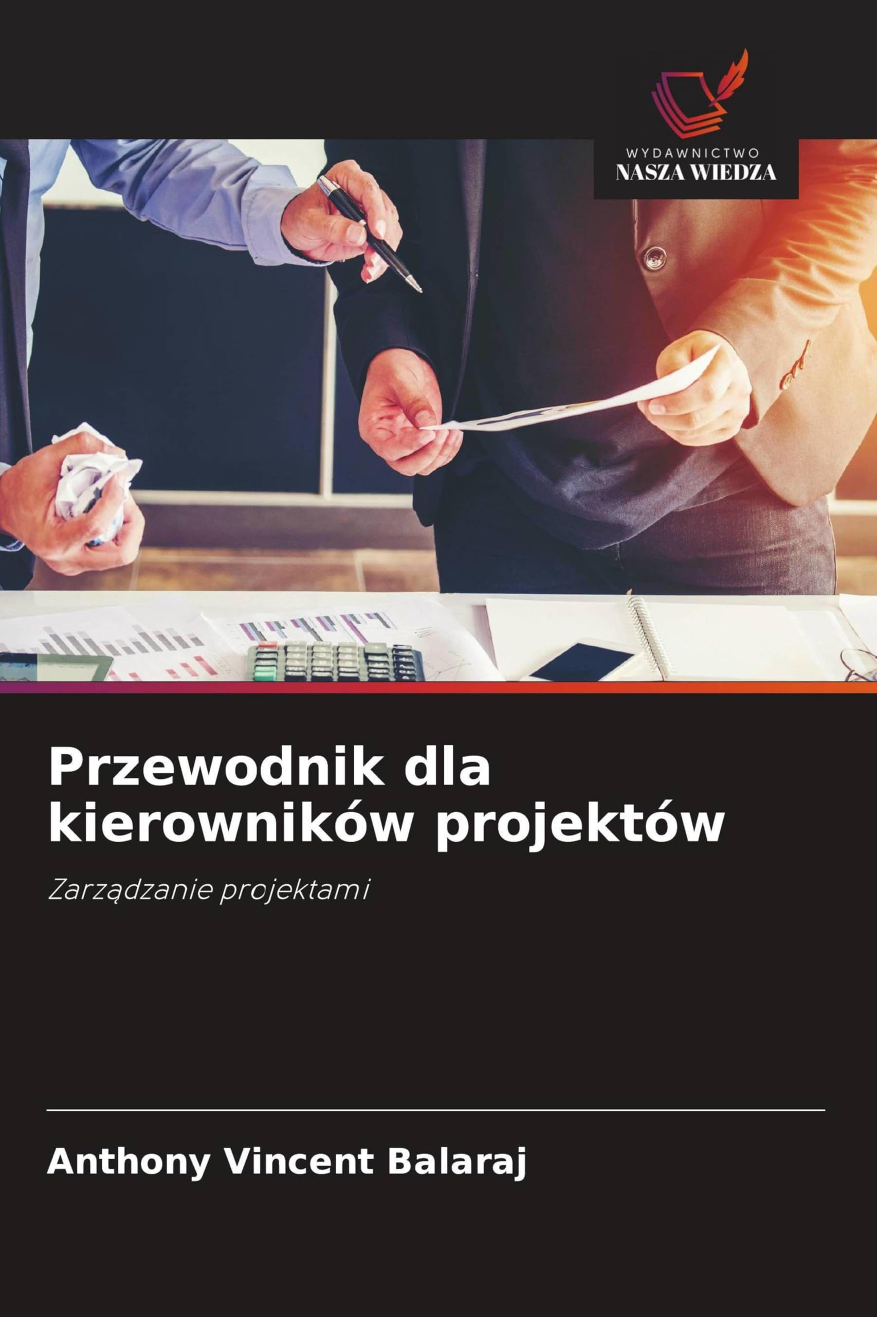 Przewodnik dla kierowników projektów: Zarz¿dzanie projektami