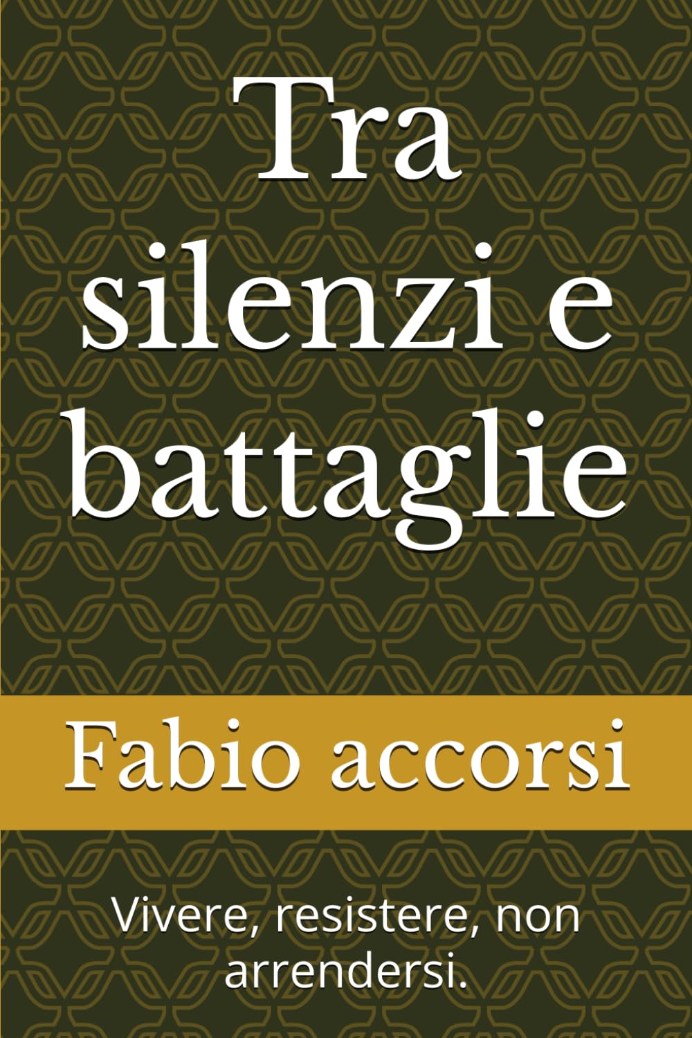 Tra silenzi e battaglie: Vivere, resistere, non arrendersi.
