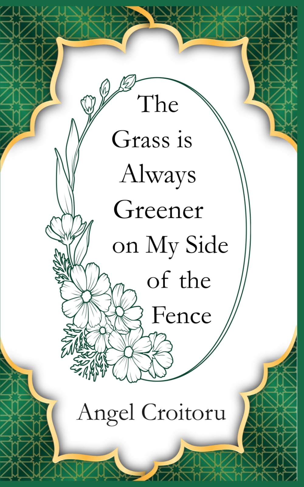 The Grass is Always Greener on My Side of the Fence: Trilogy of Growth - Modern 21st Poetry
