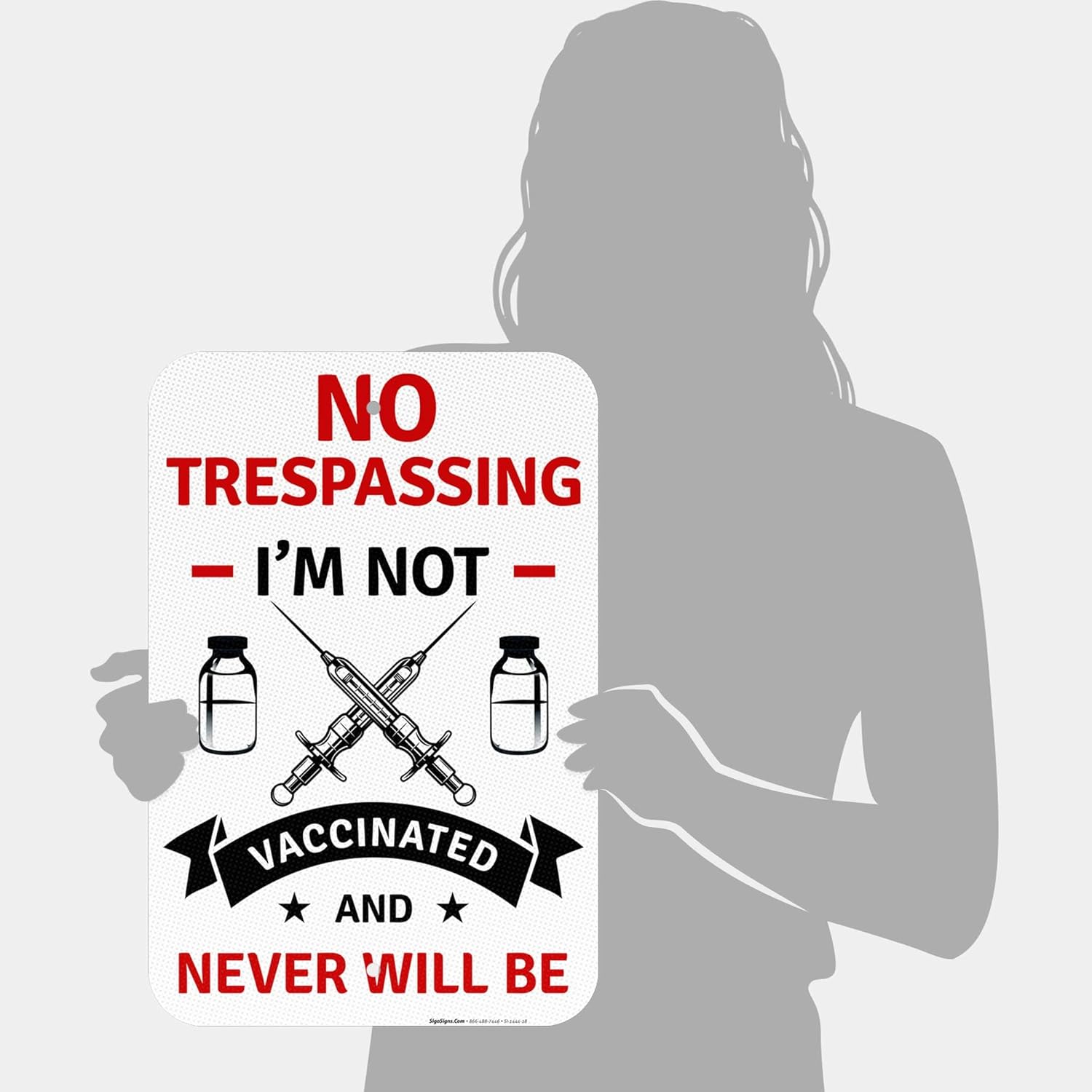 No Trespassing I'm Not Vaccinated and Never Will Be Sign, 12x18 Inches, 3M EGP Reflective .063 Aluminum, Fade Resistant, Made in USA