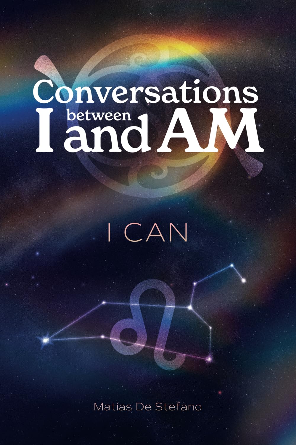 Conversations between I and AM : I CAN      Paperback – August 4, 2024