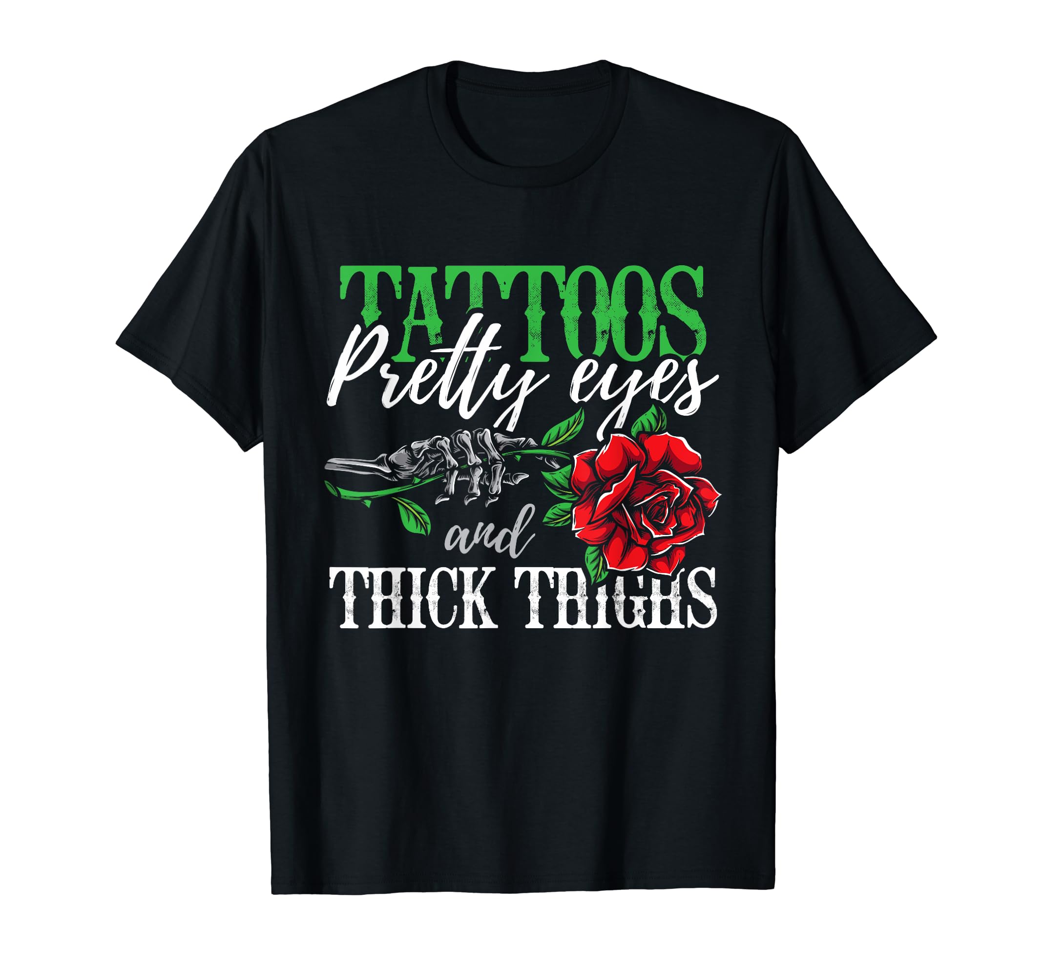 Tattoos Pretty Eyes And Thick Thighs Tattoo T-Shirt, Black