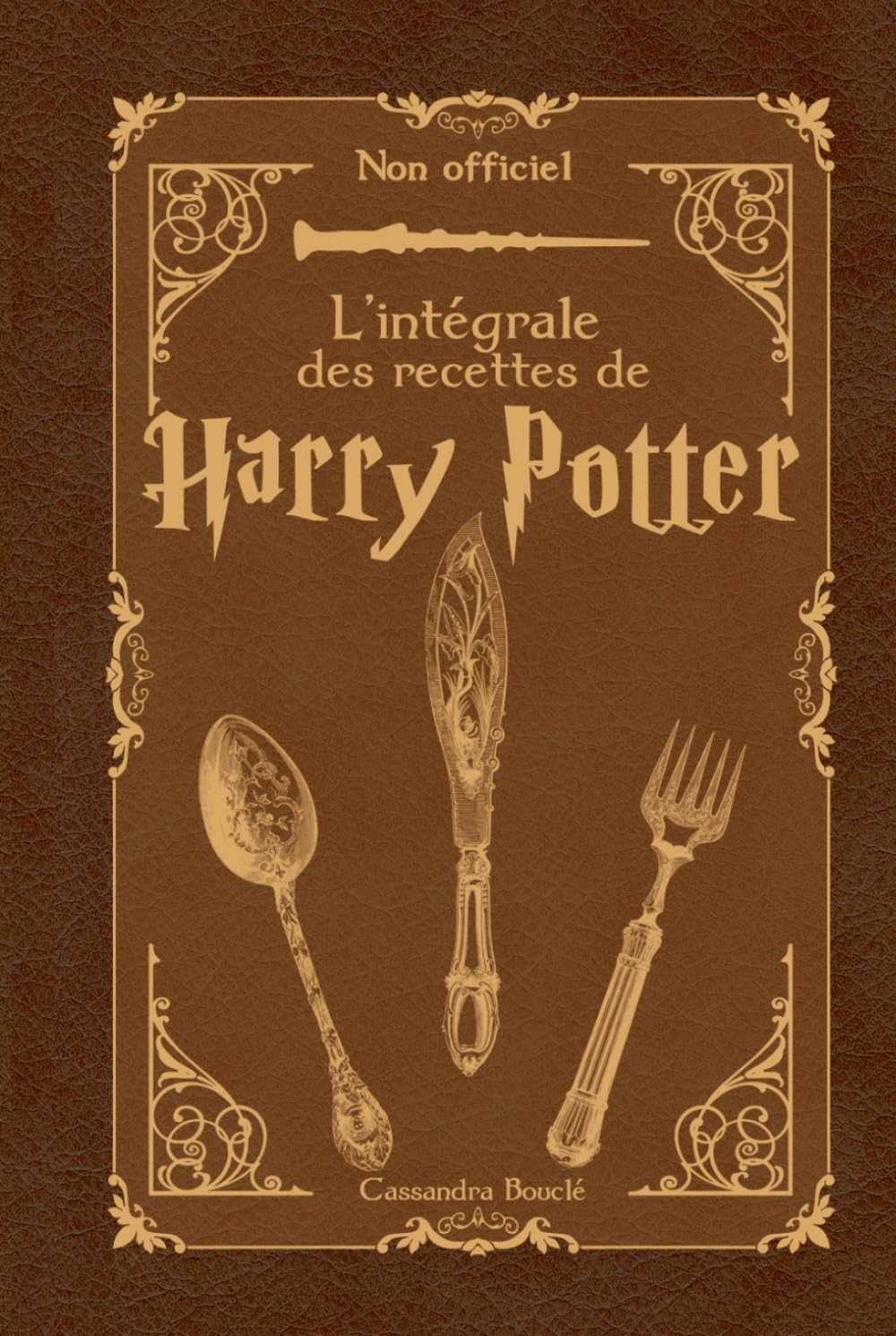 L’intégrale des recettes de Harry Potter - Non officiel - (French Edition)