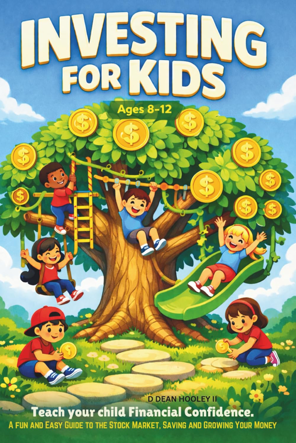 Investing For Kids: Teach your child Financial Confidence. A fun and easy guide to the Stock Market, Saving and Growing your Money. Ages 8-12 (Financial Education for Kids)