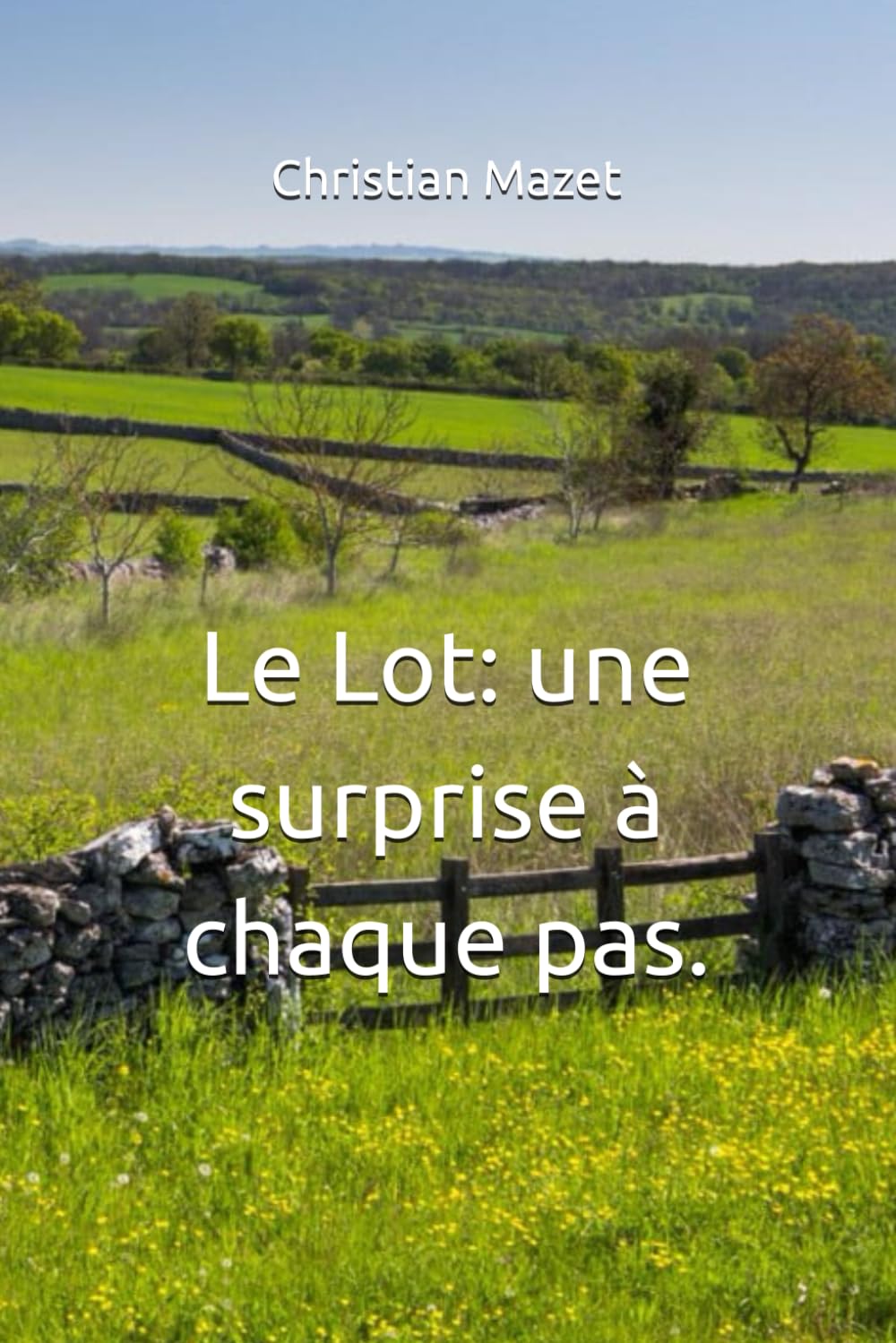 Le Lot: une surprise à chaque pas.