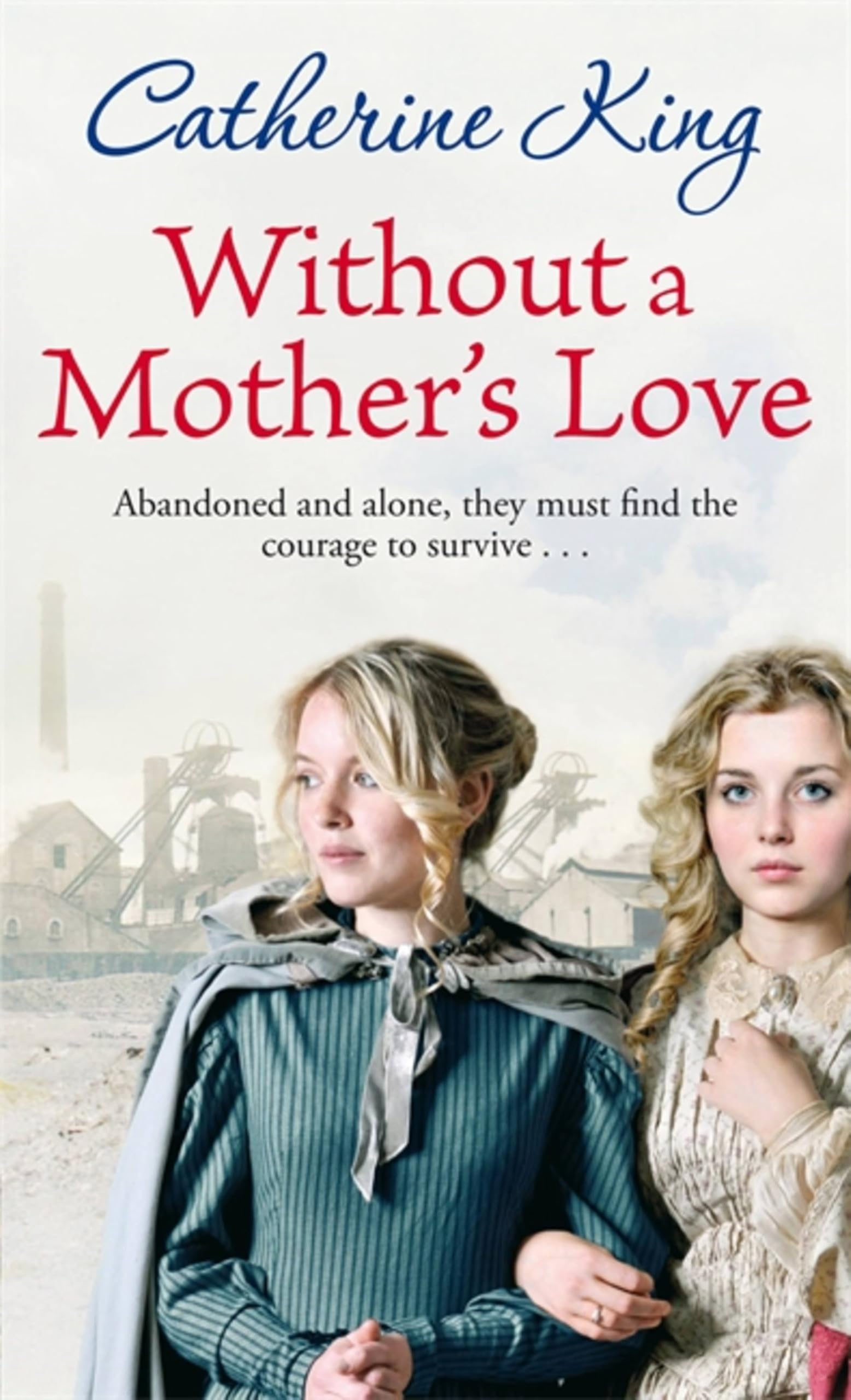 Without A Mother's Love [Paperback] King, Catherine