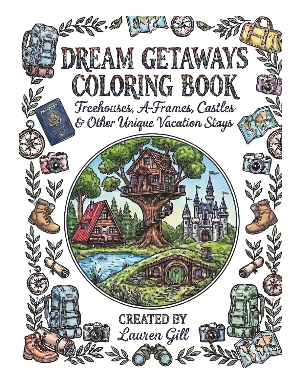 Dream Getaways Coloring Book: Treehouses, A-Frames, Castles & Other Unique Vacation Stays