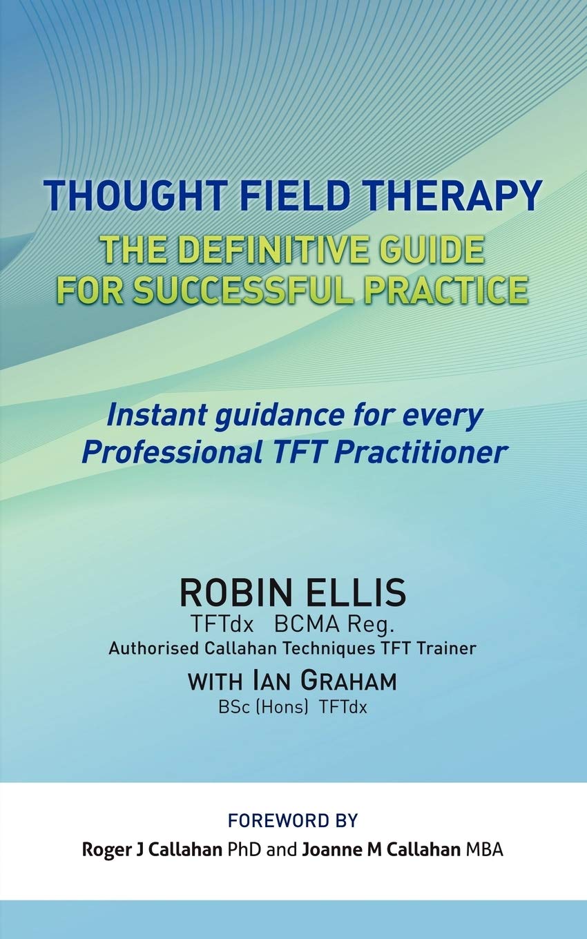 Thought Field Therapy: The Definitive Guide for Successful Practice