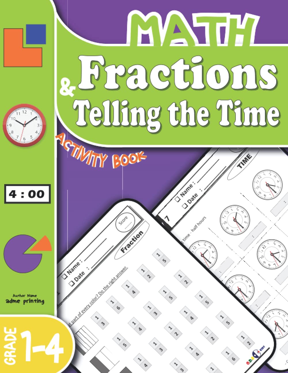 Math Activity Book - Fractions & Telling the Time: fraction and time Practice Book for shaps -With a variety of interactive exercises- Math workbook ... Hours, minutes problems Grade 1-4 / Ages 6+