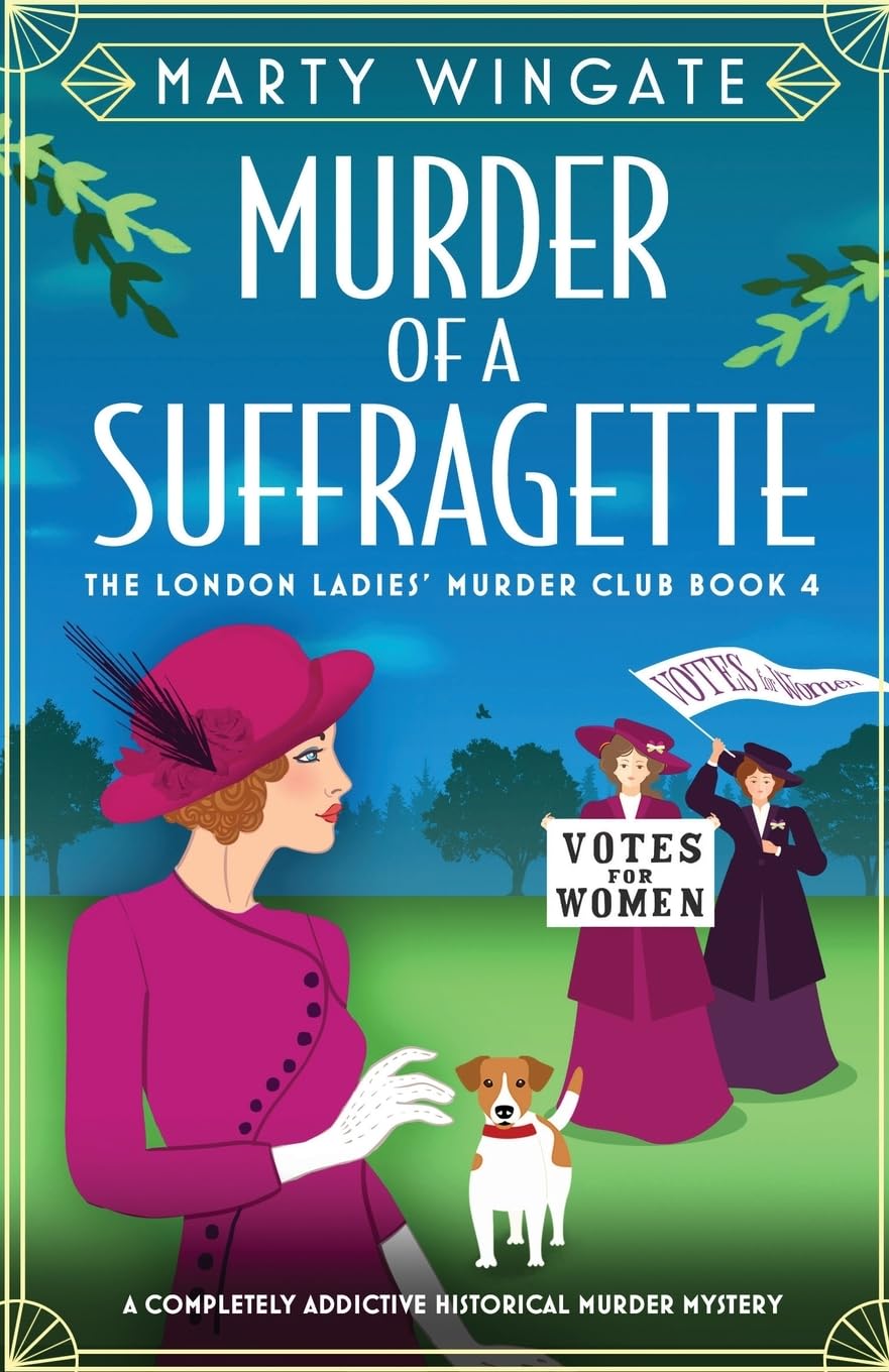 Murder of a Suffragette: A completely addictive historical murder mystery: 4 (London Ladies' Murder Club)