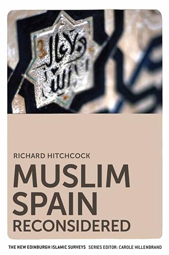Muslim Spain Reconsidered: From 711 to 1502