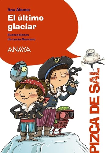 El último glaciar (LITERATURA INFANTIL - Pizca de Sal)