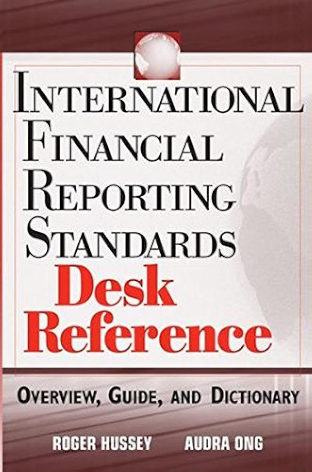 International Financial Reporting Standards Desk Reference: Overview ...