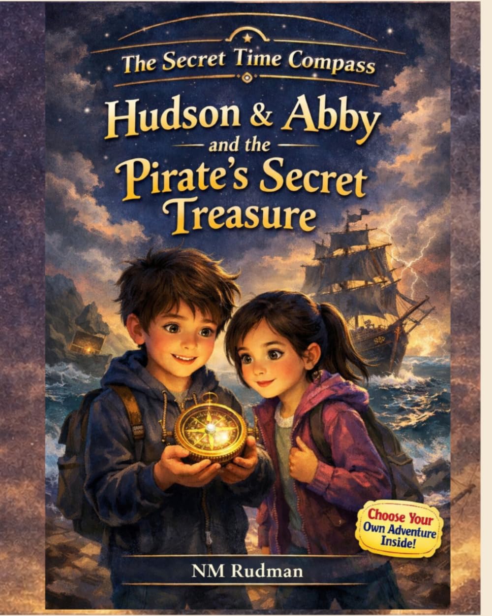 Hudson & Abby and the Pirate’s Secret Treasure: An Interactive Pirate Adventure (The Secret Time Compass)