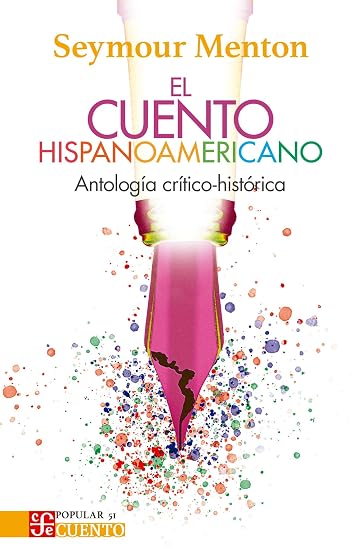 El Cuento Hispanoamericano: Antologia Critico-Historica